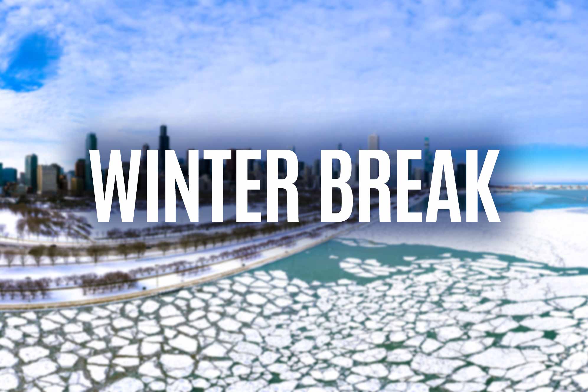 Winter Break text over photo of a partially frozen Lake Michigan in Chicago